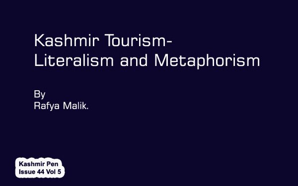 Kashmir Tourism- A Blissful Blend ofLiteralism and Metaphorism.
