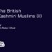 The British Kashmiri Muslims (II)