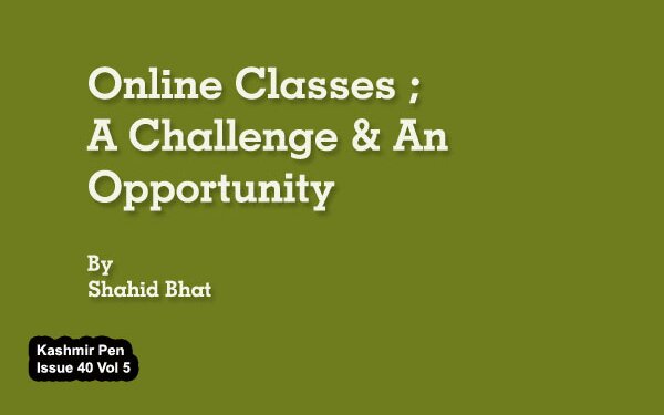 Online Classes A Challenge & an Opportunity