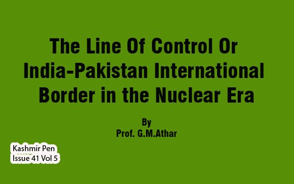 The Line Of Control Or India-Pakistan International Border in the Nuclear Era