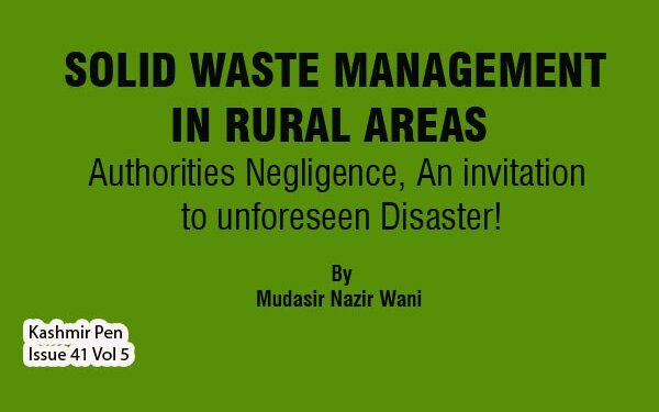 SOLID WASTE MANAGEMENT IN RURAL AREAS Authorities Negligence, An invitation to unforeseen Disaster!