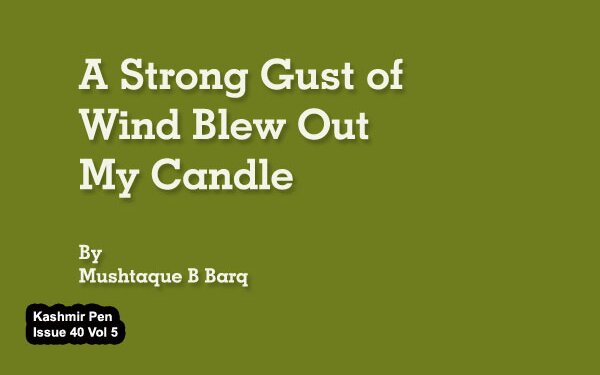 A Strong Gust of Wind Blew Out My Candle