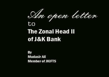 An open letter to the Zonal Head II of J & K Bank