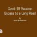 Covid-19 Vaccine:Bypass to a Long Road