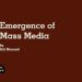 Emergence of Mass Media