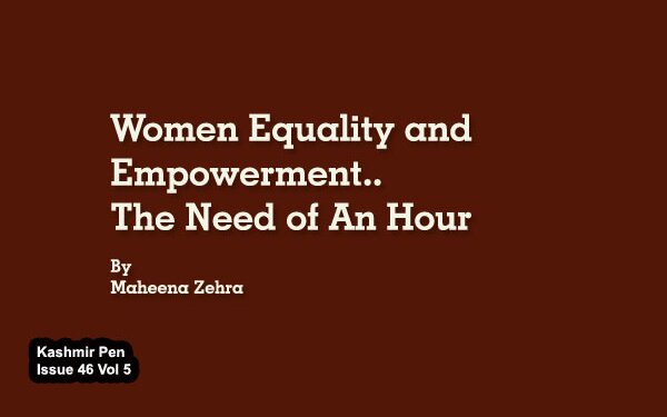Women Equality and Empowerment..The Need of An Hour