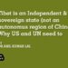 Tibet is an Independent & sovereign state (not an autonomus region of China): Why US and UN need to change their perception based                        on cold historical facts