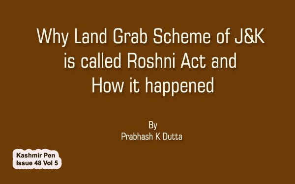 Why land grab scheme of J&K is called Roshni Act and how it happened