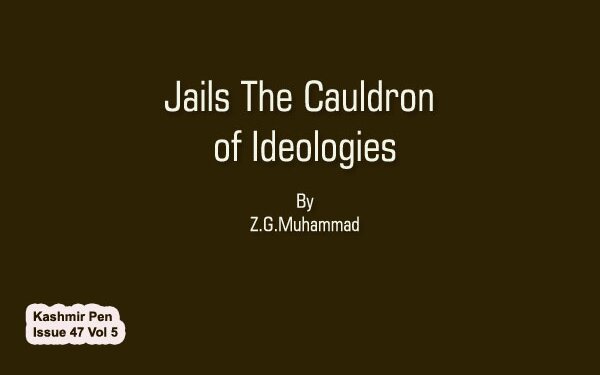 Jails The Cauldron of Ideologies