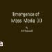 Emergence of Mass Media (II)