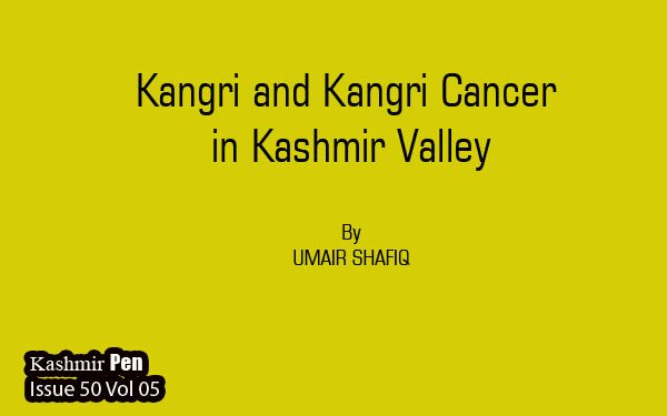 Kangri and Kangri Cancer in Kashmir Valley