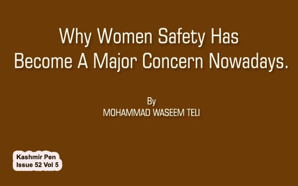 Why Women Safety Has Become A Major Concern Nowadays.