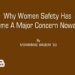 Why Women Safety Has Become A Major Concern Nowadays.