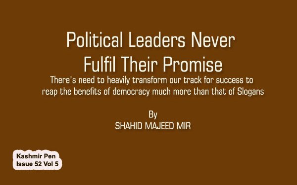 Political Leaders Never Fulfil Their Promise