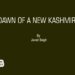 DAWN OF A NEW KASHMIR?