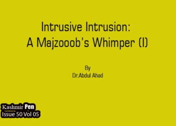 Intrusive Intrusion: A Majzooob’s Whimper