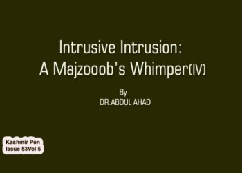 Intrusive Intrusion:A Majzooob’s Whimper(IV)