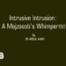 Intrusive Intrusion:A Majzooob’s Whimper(IV)