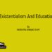 Existentialism  And Education