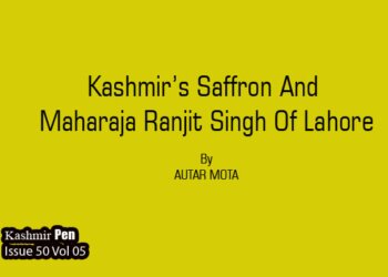 Kashmir’s Saffron And Maharaja Ranjit Singh Of Lahore