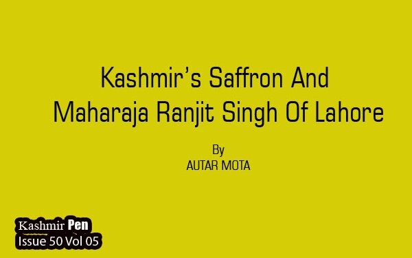 Kashmir’s Saffron And Maharaja Ranjit Singh Of Lahore