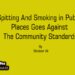 Spitting And Smoking in Public Places Goes Against The Community Standards