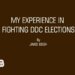 MY EXPERIENCE IN  FIGHTING DDC ELECTIONS