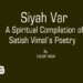 Siyah VarA Spiritual Compilation of Satish Vimal’s Poetry