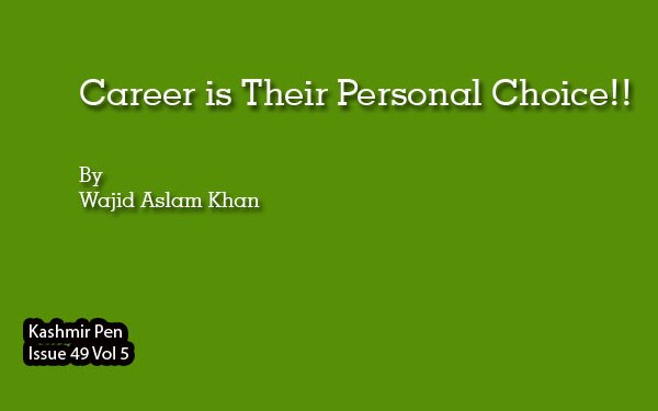 Career is Their Personal Choice!!