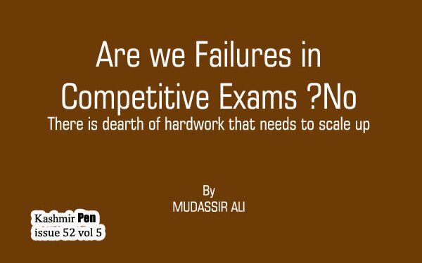 Are we Failures in Competitive Exams ? No                                                    There is dearth of hardwork that needs to scale up