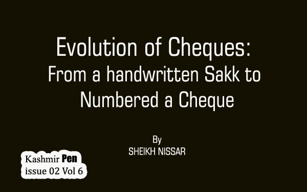 Evolution of Cheques: From a handwritten Sakk to numbered a Cheque