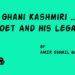 Ghani Kashmiri ..Poet And His Legacy