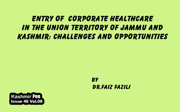 Entry of Corporate Healthcarein the Union Territory of Jammu andKashmir: Challenges and Opportunities