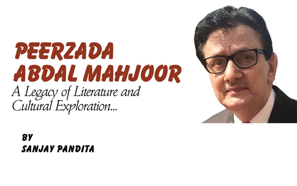 PeerzadaAbdal Mahjoor, A Legacy of Literature and Cultural Exploration…