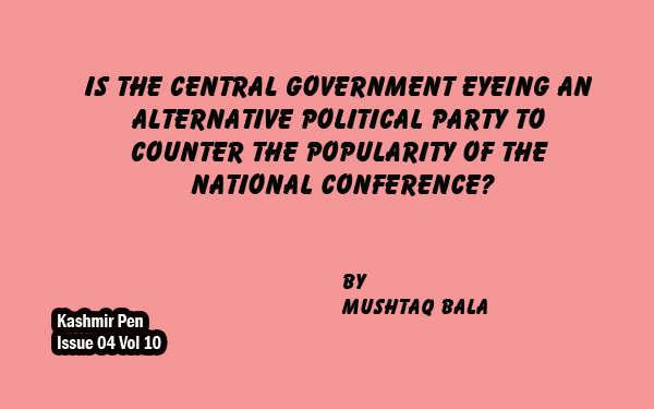 Is the Central Government Eyeing an Alternative Political Party to Counter the Popularity of the National Conference?