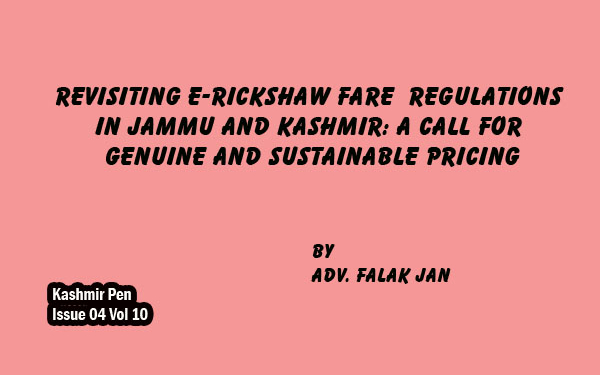 Revisiting E-Rickshaw Fare Regulations in Jammu and Kashmir: A Call for Genuine and Sustainable Pricing