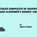Molecular Complexity in Tauopathies and Alzheimer’s Disease (AD)