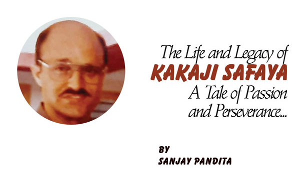 The Life and Legacy of Kakaji Safaya, A Tale of Passion and Perseverance…