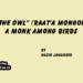 “The Owl” (Raat’a Mongol) A Monk Among Birds