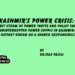 Kashmir’s Power Crisis:A Perfect Storm of Power Thefts and Policy Failures.Uninterrupted Power Supply in Kashmir:A Distant Dream or a Shared Responsibility