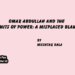 Omar Abdullah and the Limits of Power:                                                                                                                                                                                                         A Misplaced Blame
