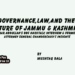Governance,Law,and the Future of Jammu & Kashmir: