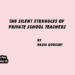 The Silent Struggles of Private School Teachers