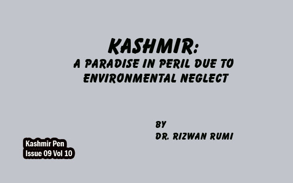 Kashmir:A Paradise in Peril Due to Environmental Neglect.