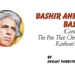 Bashir Ahmad Bashir (Cartoonist):The Pen That Chronicled Kashmir’s Soul.