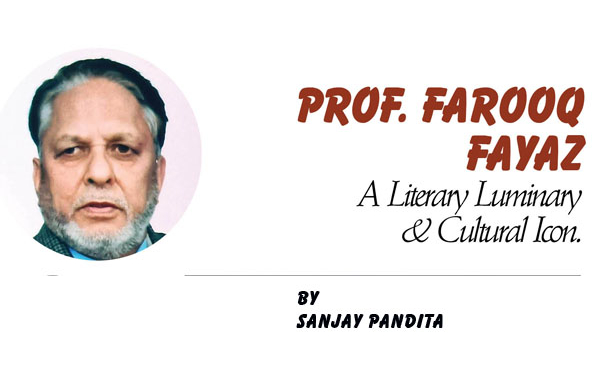 Prof. Farooq Fayaz, A Literary Luminary & Cultural Icon.