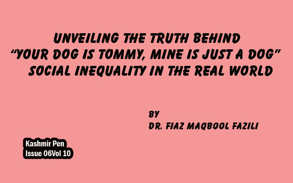 Unveiling the Truth Behind“Your Dog Is Tommy, Mine Is Just a Dog”Social Inequality in the Real World