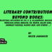 Literary Contribution Beyond Books: