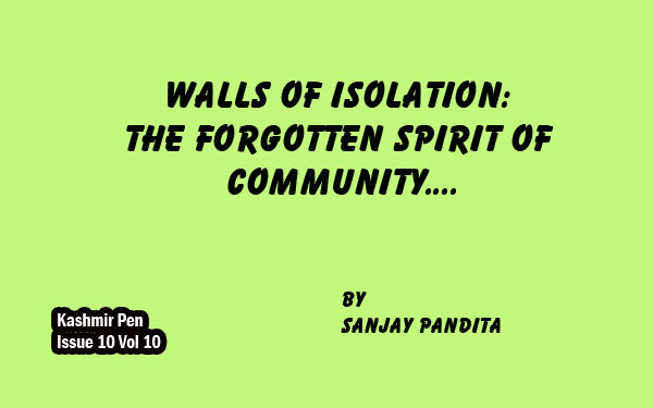 Walls of Isolation:The Forgotten Spirit of Community….