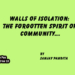 Walls of Isolation:The Forgotten Spirit of Community….